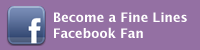 Become a fan of Fine Lines on Facebook